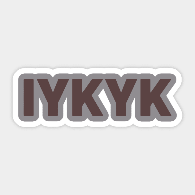 IYKYK Sticker by teesbythebook